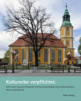 Deutsch-Polnische Stiftung Kulturpflege und Denkmalschutz |  Kulturerbe verpflichtet | Buch |  Sack Fachmedien