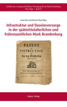 Göse / Kaak |  Infrastruktur und Daseinsvorsorge in der spätmittelalterlichen und frühneuzeitlichen Mark Brandenburg | Buch |  Sack Fachmedien