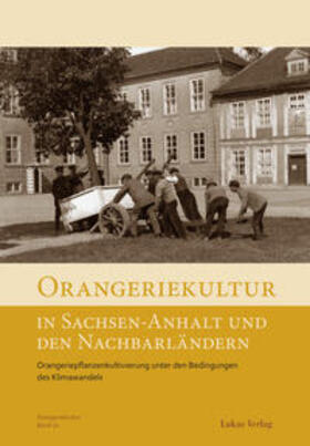  Orangeriekultur in Sachsen-Anhalt und den Nachbarländern | Buch |  Sack Fachmedien