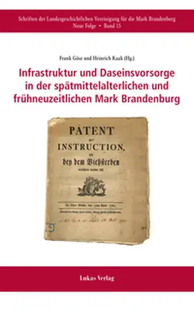 Göse / Kaak |  Infrastruktur und Daseinsvorsorge in der spätmittelalterlichen und frühneuzeitlichen Mark Brandenburg | eBook | Sack Fachmedien