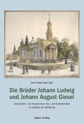 Vogel |  Die Brüder Johann Ludwig und Johann August Giesel | eBook | Sack Fachmedien