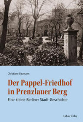 Baumann |  Der Pappel-Friedhof in Prenzlauer Berg | eBook | Sack Fachmedien