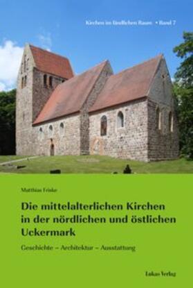Friske |  Die mittelalterlichen Kirchen in der nördlichen und östlichen Uckermark | eBook | Sack Fachmedien