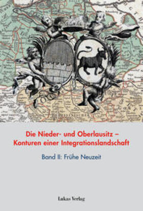 Heimann / Neitmann / Tresp |  Die Nieder- und Oberlausitz – Konturen einer Integrationslandschaft, Bd. II: Frühe Neuzeit | eBook | Sack Fachmedien