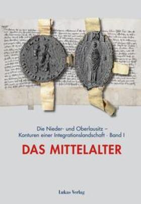 Heimann / Neitmann / Tresp |  Die Nieder- und Oberlausitz – Konturen einer Integrationslandschaft, Bd. I: Mittelalter | eBook | Sack Fachmedien