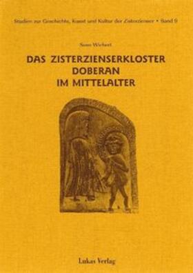 Wichert |  Studien zur Geschichte, Kunst und Kultur der Zisterzienser / Das Zisterzienserkloster Doberan im Mittelalter | eBook | Sack Fachmedien