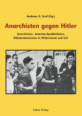Graf |  Anarchisten gegen Hitler | eBook | Sack Fachmedien