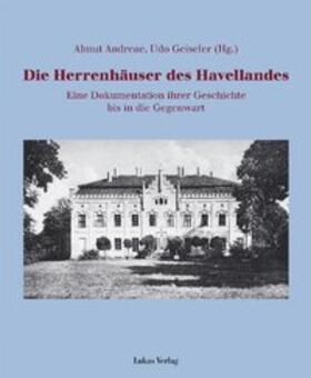 Andreae / Geiseler |  Die Herrenhäuser des Havellandes | eBook | Sack Fachmedien