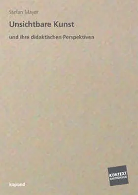 Mayer |  Unsichtbare Kunst und ihre didaktischen Perspektiven | Buch |  Sack Fachmedien