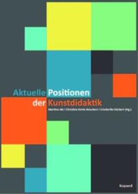 Ide / Korte-Beuckers / Rückert |  Aktuelle Positionen der Kunstdidaktik | Buch |  Sack Fachmedien