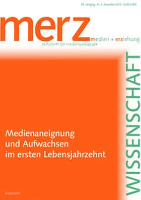 Schorb / Theunert / JFF – Institut für Medienpädagogik in Forschung und Praxis |  Medienaneignung und Aufwachsen im ersten Lebensjahrzehnt | Buch |  Sack Fachmedien