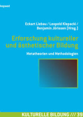 Liebau / Klepacki / Jörissen |  Erforschung kultureller und ästhetischer Bildung | Buch |  Sack Fachmedien