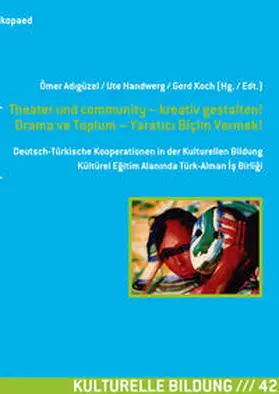 Adigüzel / Handwerg / Koch |  Theater und community – kreativ gestalten! Drama ve Toplum – Yaratici Biçim Vermek! | Buch |  Sack Fachmedien