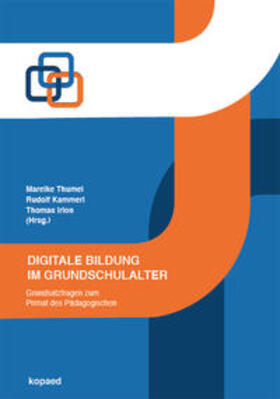 Thumel / Kammerl / Irion |  Digitale Bildung im Grundschulalter | Buch |  Sack Fachmedien