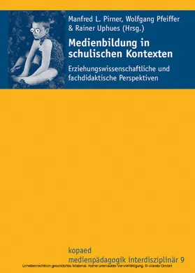 Pirner / Pfeiffer / Uphues |  Medienbildung in schulischen Kontexten | eBook | Sack Fachmedien