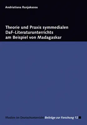 Ranjakasoa |  Theorie und Praxis symmedialen DaF-Literaturunterrichts am Beispiel von Madagaskar | eBook | Sack Fachmedien