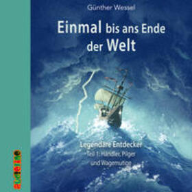 Wessel |  Einmal bis ans Ende der Welt - Legendäre Entdecker Teil 1 | Sonstiges |  Sack Fachmedien