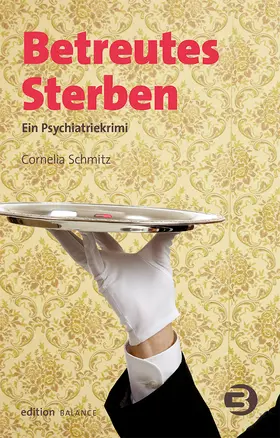 Schmitz |  Betreutes Sterben | Buch |  Sack Fachmedien