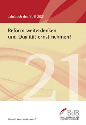 Bundesverband der Berufsbetreuer / innen e.V. (BdB) |  Reform weiterdenken und Qualität ernst nehmen! | eBook | Sack Fachmedien