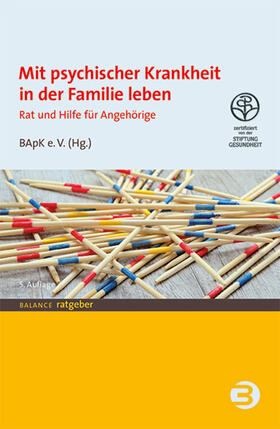 Bundesverband der Angehörigen psychisch Kranker e.V. |  Mit psychischer Krankheit in der Familie leben | eBook | Sack Fachmedien