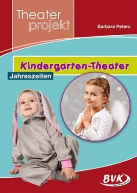 Peters |  Theaterprojekt "Kindergarten-Theater: Jahreszeiten" | Buch |  Sack Fachmedien