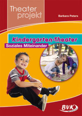 Peters |  Theaterprojekt "Kindergarten-Theater: Soziales Miteinander" | Buch |  Sack Fachmedien