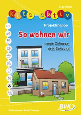 Mohr |  Kita aktiv Projektmappe So wohnen wir - mein Zuhause, dein Zuhause | Buch |  Sack Fachmedien