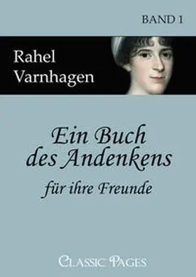 Varnhagen |  Ein Buch des Andenkens für ihre Freunde | Buch |  Sack Fachmedien