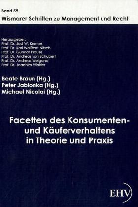 Braun / Jablonka / Nicolai |  Facetten des Konsumenten- und Käuferverhaltens in Theorie und Praxis | Buch |  Sack Fachmedien
