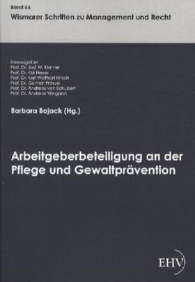 Bojack / Kramer |  Arbeitgeberbeteiligung an der Pflege und Gewaltprävention | Buch |  Sack Fachmedien