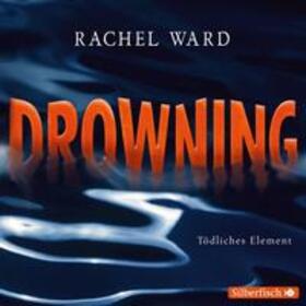 Ward |  Drowning - Tödliches Element | Sonstiges |  Sack Fachmedien