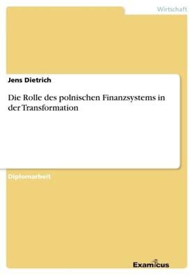 Dietrich |  Die Rolle des polnischen Finanzsystems in der Transformation | Buch |  Sack Fachmedien