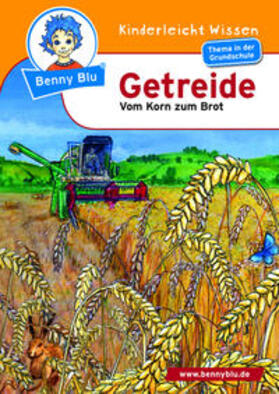 Hansch |  Benny Blu - Getreide - Vom Korn zum Brot | Buch |  Sack Fachmedien