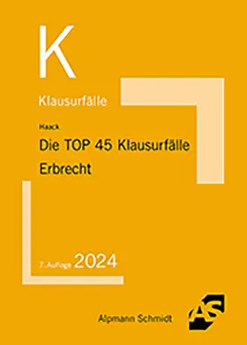 Haack |  Die TOP 45 Klausurfälle Erbrecht | Buch |  Sack Fachmedien