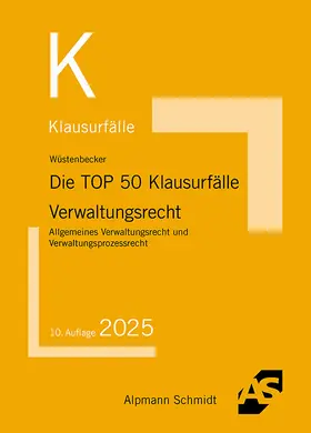 Wüstenbecker | Die TOP 50 Klausurfälle Verwaltungsrecht | Buch | 978-3-86752-952-5 | sack.de