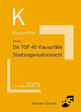 Altevers |  Die TOP 40 Klausurfälle Staatsorganisationsrecht | Buch |  Sack Fachmedien