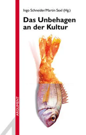 Schneider / Sexl | Das Unbehagen an der Kultur | Buch | 978-3-86754-318-7 | sack.de