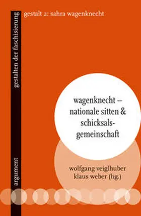 Weber / Veiglhuber |  Wagenknecht - Nationale Sitten und Schicksalsgemeinschaft | Buch |  Sack Fachmedien