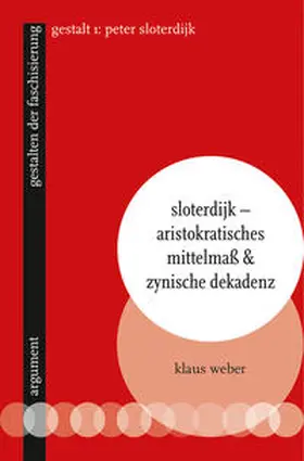 Weber |  Sloterdijk – Aristokratisches Mittelmaß & zynische Dekadenz | eBook | Sack Fachmedien