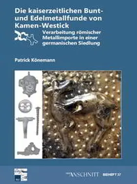 Könemann |  Raw Materials, Innovation, Technology of Ancient Cultures - RITaK / Die kaiserzeitlichen Bunt-und Edelmetallfunde von Kamen-Westick | Buch |  Sack Fachmedien