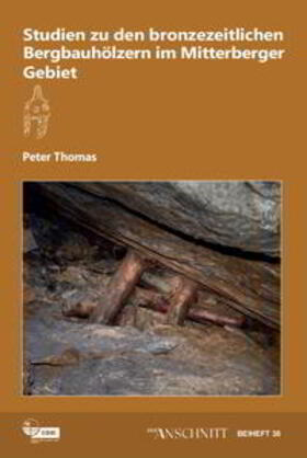 Thomas |  Thomas, P: Studien zu den bronzezeitlichen Bergbauhölzern im | Buch |  Sack Fachmedien