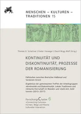 Schattner / Vieweger / Wigg-Wolf |  ForschungsCluster 6 / Kontinuität und Diskontinuität, Prozesse der Romanisierung | Buch |  Sack Fachmedien