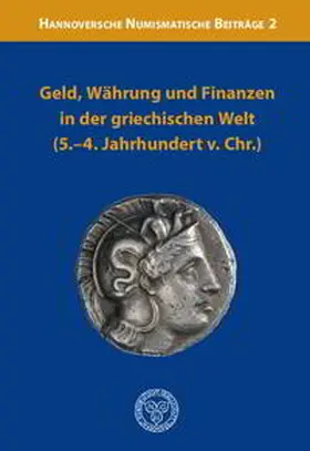 Hamborg / Siebert / Vogt |  Geld, Währung und Finanzen in der griechischen Welt [5.-4. Jahrhundert v. Chr.] | Buch |  Sack Fachmedien