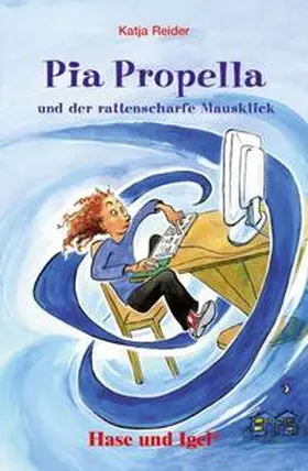 Reider | Pia Propella und der rattenscharfe Mausklick. Schulausgabe | Buch | 978-3-86760-132-0 | sack.de