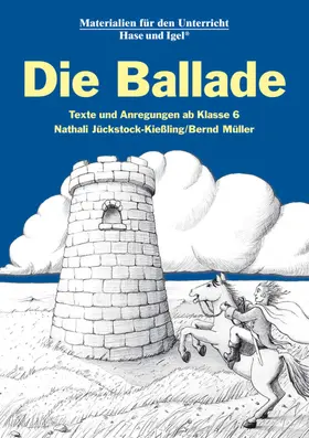 Jückstock-Kiessling / Jückstock-Kießling / Müller |  Die Ballade | Buch |  Sack Fachmedien