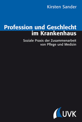 Sander | Profession und Geschlecht im Krankenhaus | Buch | 978-3-86764-164-7 | sack.de