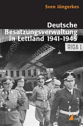 Jüngerkes | Deutsche Besatzungsverwaltung in Lettland 1941-1945 | Buch | 978-3-86764-270-5 | sack.de