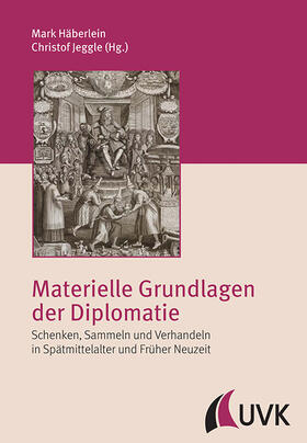 Häberlein / Jeggle |  Materielle Grundlagen der Diplomatie | Buch |  Sack Fachmedien