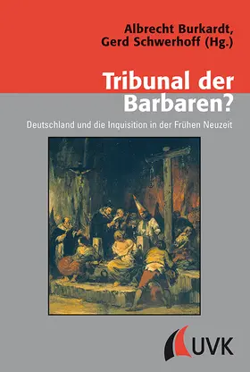 Burkardt / Schwerhoff |  Tribunal der Barbaren? | Buch |  Sack Fachmedien