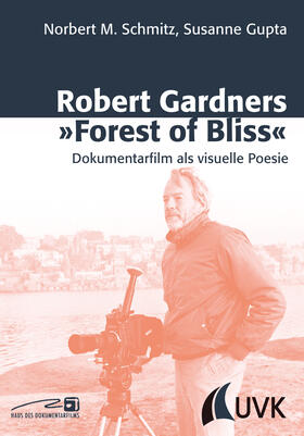 Schmitz / Gupta |  Robert Gardners »Forest of Bliss« | Buch |  Sack Fachmedien